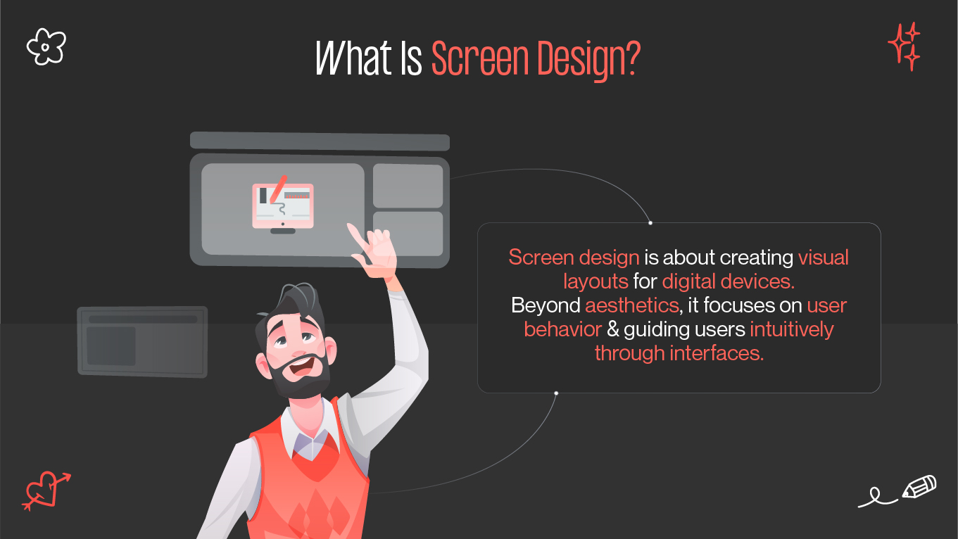 What is a screen design?
